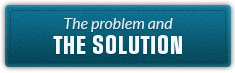 The problem and The Solution